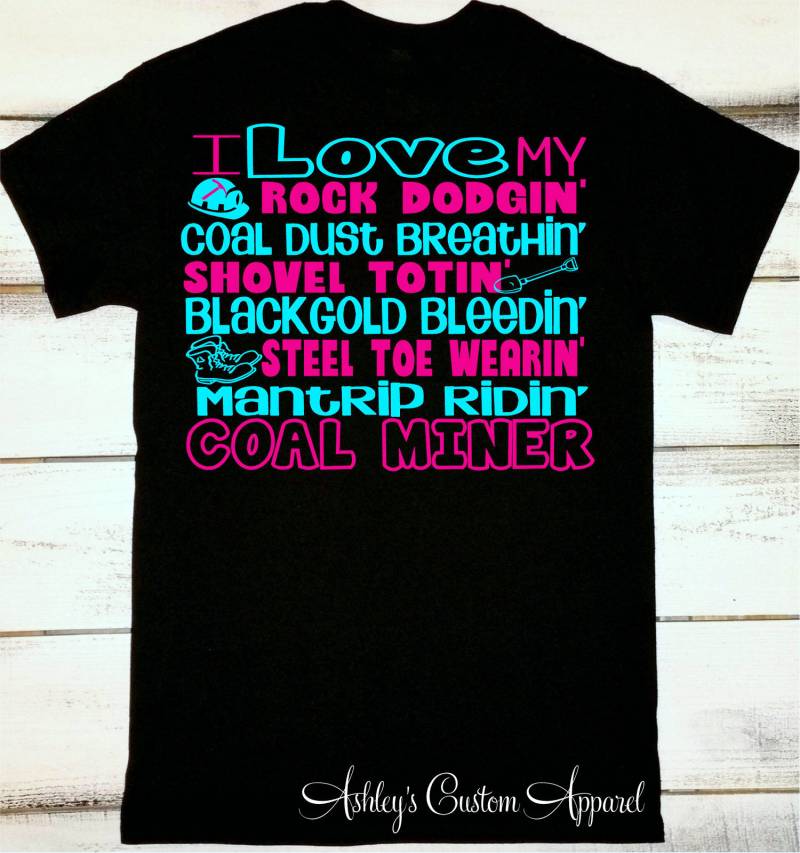 Kohle Bergmann Shirt - Bergbau Frau Aufkleber Tochter Arbeiten in Den Minen Love My Miner von AshleysCustomApparel