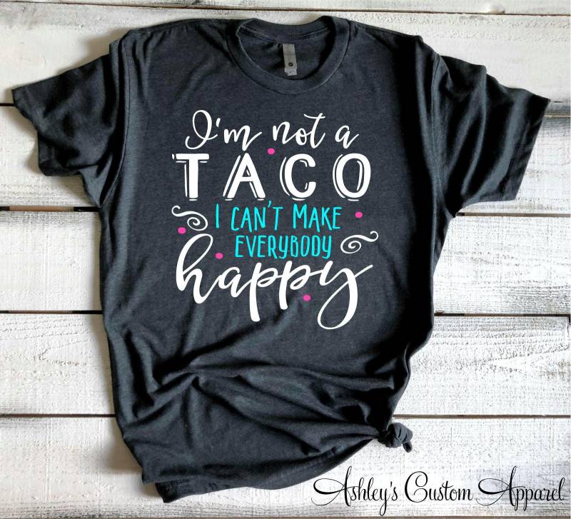Lustige Taco-Shirts Taco-Liebhaber-Hemd Ich Bin Kein Taco, Den Ich Nicht Jeder Glücklich Machen Kann Taco Montag Liebevolles Tshirt Tacos-Hemd Aber Lustige Taco-Shirts Taco-Liebhaber-Hemd Ich Bin Kein Taco, Den Ich Nicht Jeder Glücklich Machen Kann Taco Montag Liebevolles Tshirt Tacos-Hemd Aber von AshleysCustomApparel