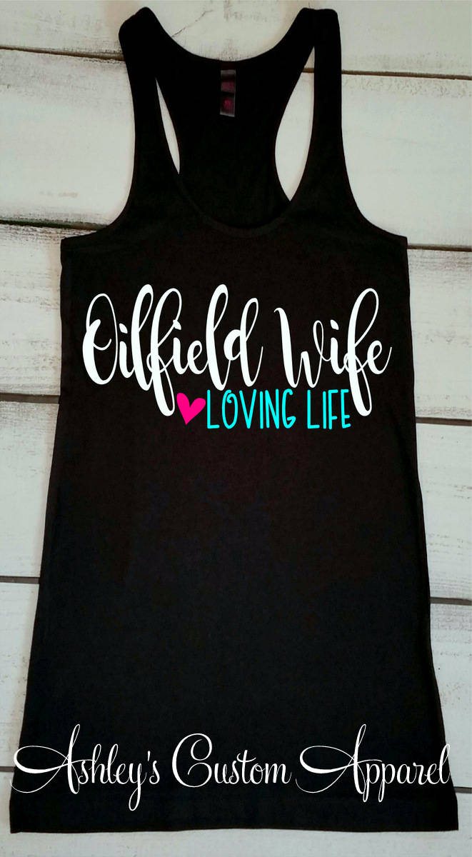 Ölfeld Frau, Liebevolles Leben, Frau Shirt, Hemden, Stolze T-Shirts, Benutzerdefinierte Wifey von AshleysCustomApparel