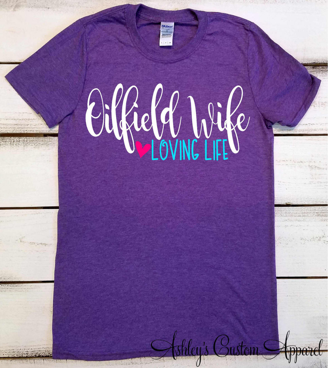 Ölfeld Frau Shirt Liebevolles Leben, Stolze T-Shirt von AshleysCustomApparel