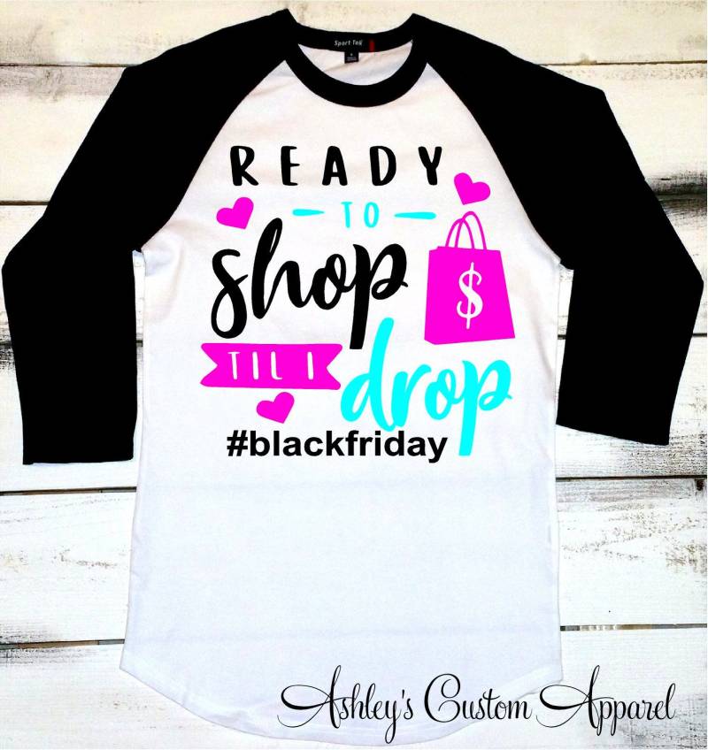 Schwarzer Freitag Shirt Bereit Zum Einkaufen Bis Umfallen Passende Einkaufs-T-Shirts Raglan Lustig Shop Benutzerdefinierte von AshleysCustomApparel