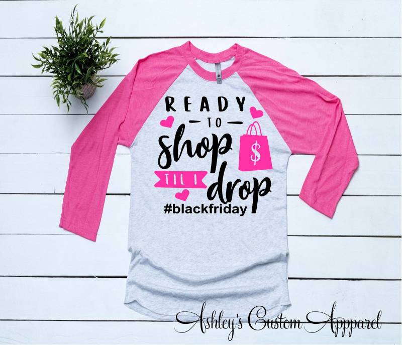 Schwarzer Freitag T-Shirt Bereit Zum Einkaufen Bis Ich Drop T-Shirts Für Den Schwarzen Einkauf Passende Gruppen-T-Shirts Nach Thanksgiving von AshleysCustomApparel