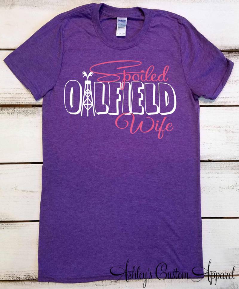 Verwöhnte Ölfeld Frau, Shirt, Ölbohrloch, Frau Shirts, Tshirts, Öl Und Gas, Fernliebe, Aufkleber von AshleysCustomApparel