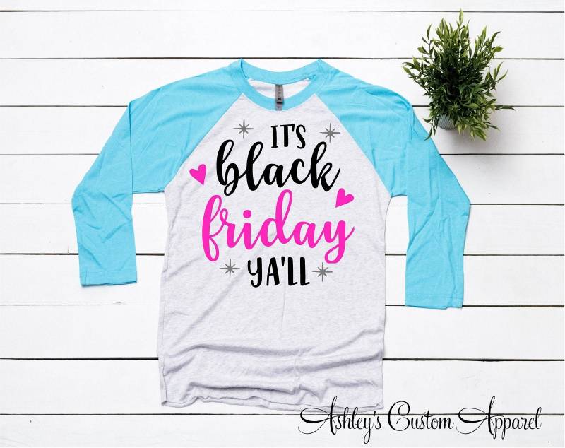 Womens Black Friday Shirt Es Ist Schwarzer Freitag Yall Experte Urlaub Einkaufen Raglan Passende Gruppe T-Shirts von AshleysCustomApparel