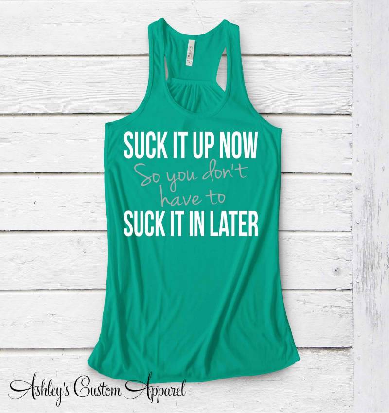 Womens Motivational Workout Tank Tops Gewichtsverlust Reise Saugen Sie Es Auf, Damit Nicht Später Einsaugen Müssen Persönliche Fitness Ziele Gym von AshleysCustomApparel