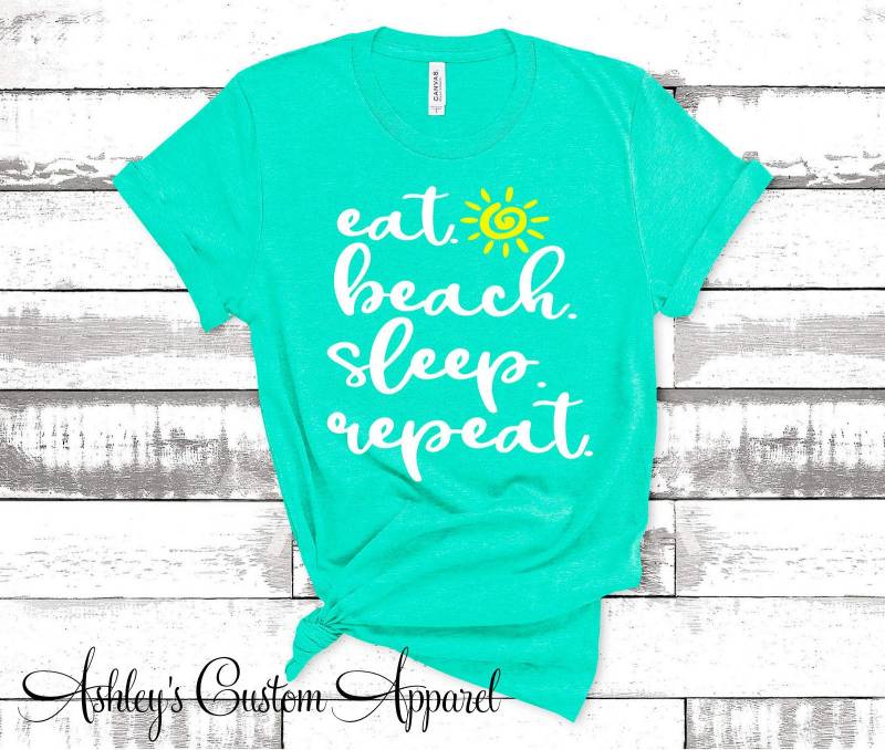 strand Shirts Essen Schlaf Wiederholen Sie Lustigen T-Shirts Mädchen Wochenende Reise Shirt Gebunden T-Shirt Cover Up Beach Life Benutzerdefinierte von AshleysCustomApparel
