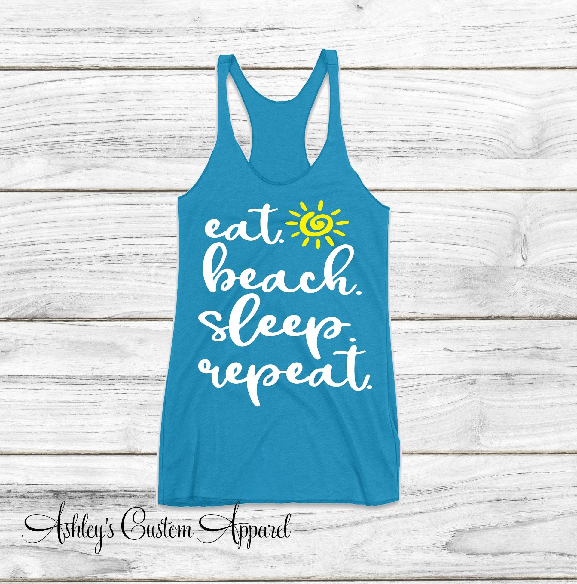 strand Tank Tops Urlaub Shirts Essen Schlaf Wiederholen Sie Lustige T-Shirts Mädchen Wochenende T-Shirt Lustige Shirt Sommer Tanks von AshleysCustomApparel