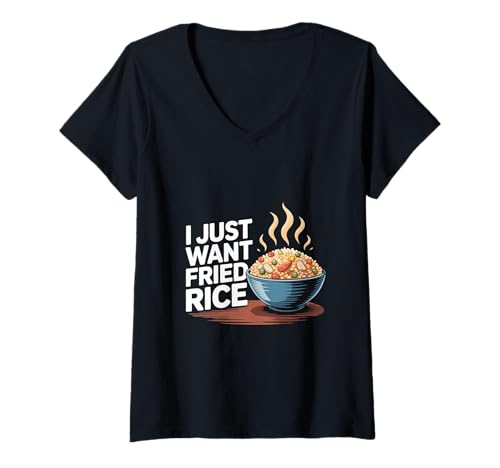 Damen I Just Want Fried Rice Asiatische Küche Essensmahlzeit |- T-Shirt mit V-Ausschnitt Damen I Just Want Fried Rice Asiatische Küche Essensmahlzeit |- T-Shirt mit V-Ausschnitt von Asiatischer gebratener Reiskomfort