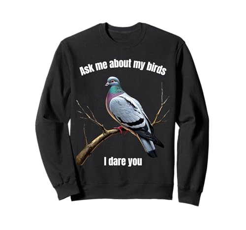 Pigeon Racing Fancier Breeder Lustiger Vogelbeobachter Bleib cool Herren Sweatshirt Pigeon Racing Fancier Breeder Lustiger Vogelbeobachter Bleib cool Herren Sweatshirt von Ask me about my birds. I dare you. Bird Humor joke