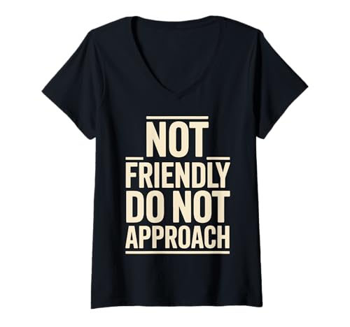 Damen Not Friendly Do Not Approach T-Shirt mit V-Ausschnitt von Asozial Introvertiert Sarkastisch