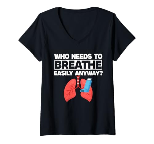 Damen Asthma Asthmatiker Who Needs to Breathe Easily Anyway? T-Shirt mit V-Ausschnitt Damen Asthma Asthmatiker Who Needs to Breathe Easily Anyway? T-Shirt mit V-Ausschnitt von Asthma Asthma Awareness Tag