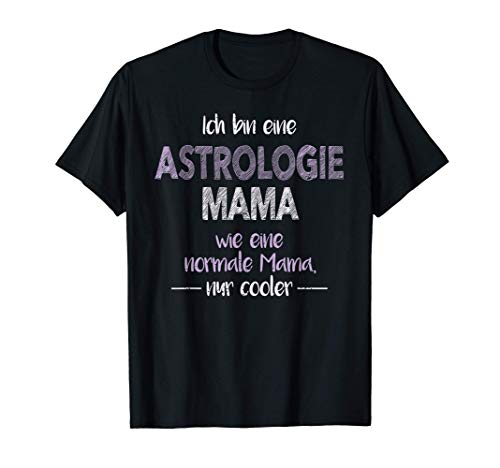 Astrologie Mama T-Shirt Astrologie Mama T-Shirt von Astrologie Shirts & Geschenke zum Muttertag