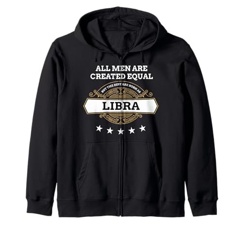 Alle Männer sind gleich geschaffen, Aber die besten Werden als Waage geboren Kapuzenjacke von Astrology Enthusiast Horoscope Lover