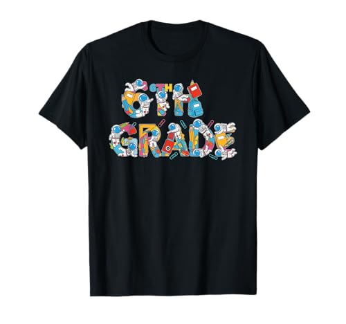 Lustiger Astronaut Sixth Grade Back to School Kinder Jungen Mädchen T-Shirt von Astronaut First Day of School 6th Grade Outfits
