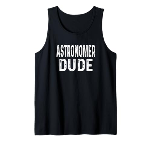 Herren Astronom Dude, verzweifelte Astronomie, Weltraumsterne, Galaxie Tank Top von Astronomer Apparel for Men Work Boss by RJ