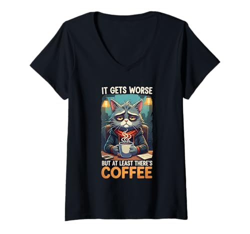 Damen Lustige Katze Es wird schlimmer, aber wenigstens gibt es Kaffee T-Shirt mit V-Ausschnitt Damen Lustige Katze Es wird schlimmer, aber wenigstens gibt es Kaffee T-Shirt mit V-Ausschnitt von At Least There's Coffee Apparel