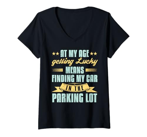Damen At My Age Getting Lucky Findet Car Funny Senior Retirement T-Shirt mit V-Ausschnitt Damen At My Age Getting Lucky Findet Car Funny Senior Retirement T-Shirt mit V-Ausschnitt von At My Age Getting Lucky Finding Car Retirement
