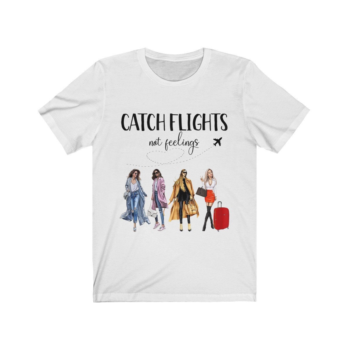 Catch Flights Not Feelings Shirt - Frauen Reise T-Shirt von AteezStore