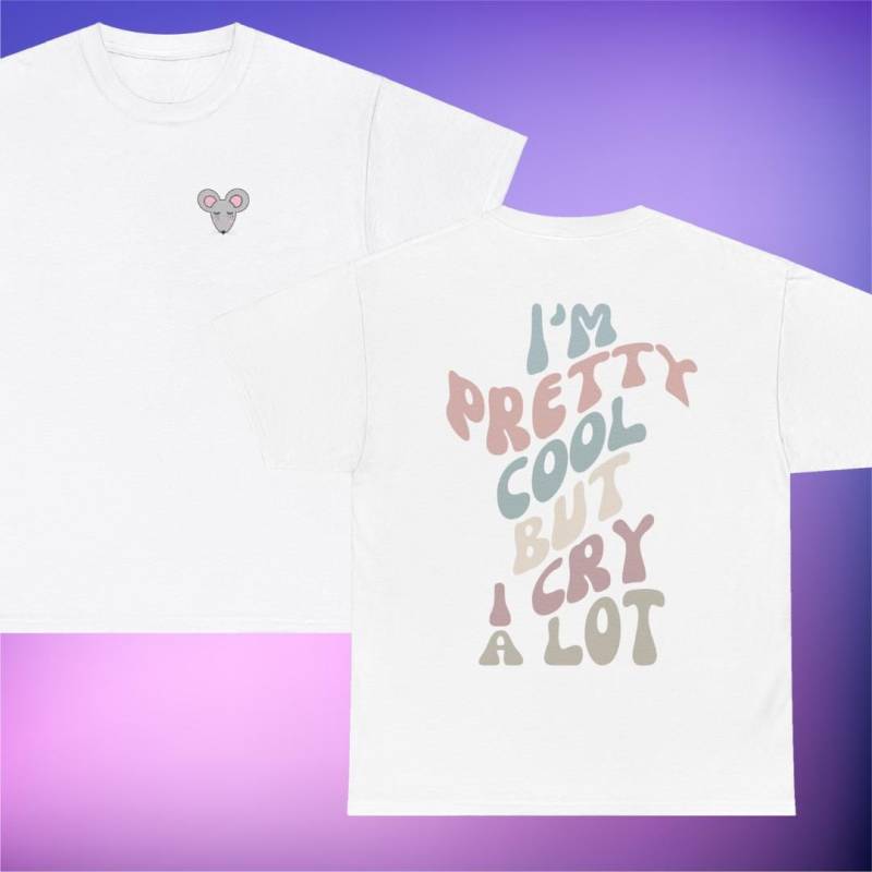I'm Pretty Cool But I Cry A Lot T-Shirt Mit Weinender Maus Und Retro-Schrift Unisex Crybaby Gemütliches von AtelierPiDesign