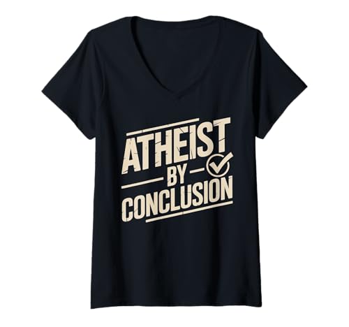 Damen Atheist by Conclusion Mutiges Statement-Design T-Shirt mit V-Ausschnitt Damen Atheist by Conclusion Mutiges Statement-Design T-Shirt mit V-Ausschnitt von Atheist Agnostic Conclusion Apparel