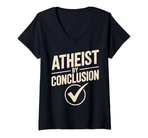 Damen Atheist by Conclusion Mutiges Statement-Design T-Shirt mit V-Ausschnitt Damen Atheist by Conclusion Mutiges Statement-Design T-Shirt mit V-Ausschnitt von Atheist Agnostic Conclusion Apparel