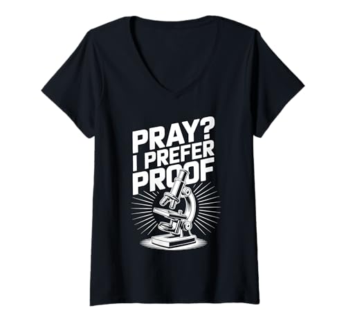 Damen Beten? I Prefer Proof - Atheistische Agnostische Aussage T-Shirt mit V-Ausschnitt von Atheist Agnostic Science Proof Inquiry Apparel