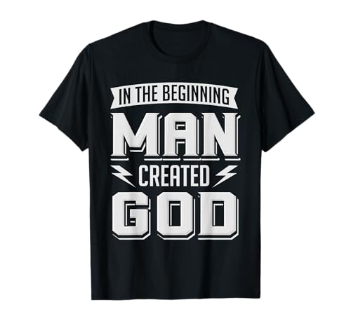 Atheist Man Created God Spruch Anti Religion Agnostiker T-Shirt von Atheisten Freidenker Skeptiker & Kritisches Denken