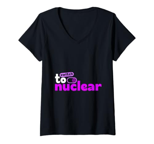 Damen Atomkraft SWITSH TO NUCLEAR Lustig Atom T-Shirt mit V-Ausschnitt Damen Atomkraft SWITSH TO NUCLEAR Lustig Atom T-Shirt mit V-Ausschnitt von Atomkraft TShirt Atom Energie Kernkraft Aktivist