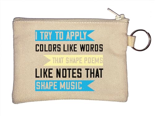 I Try to Apply Colors Like Words That Shape Poems, Like Notes That Shape Music Key Chain Coin Purse Beige, beige, Einheitsgröße von Atspauda