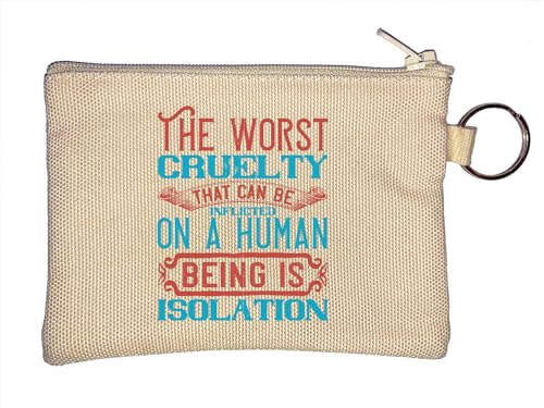 The Worst Cruelty That can be inflicted on a Human Being is Isolation Key Chain Coin Purse Beige, beige, Einheitsgröße von Atspauda