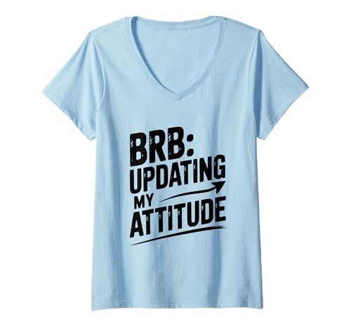 Damen BRB Updating My Attitude Lustiger sarkastischer Humor T-Shirt mit V-Ausschnitt Damen BRB Updating My Attitude Lustiger sarkastischer Humor T-Shirt mit V-Ausschnitt von Attitude Adjusters Unlimited Merchandise Co.