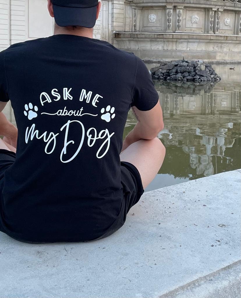 T-Shirt Frage Mich Nach Meinem Hund T-Shirt Frage Mich Nach Meinem Hund von AtypicalStoreDesign