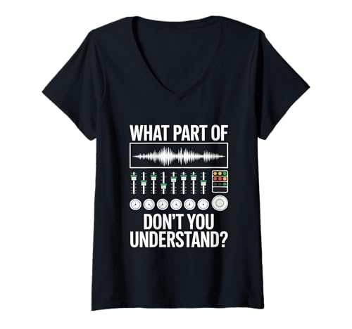 Damen What Part Don't You Understand Audio Engineer T-Shirt mit V-Ausschnitt Damen What Part Don't You Understand Audio Engineer T-Shirt mit V-Ausschnitt von Audio Mixing Sound Effect