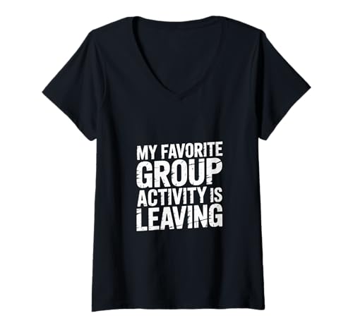 Damen My Favorite Group Activity is Leaving - T-Shirt mit V-Ausschnitt Damen My Favorite Group Activity is Leaving - T-Shirt mit V-Ausschnitt von Aufregender introvertierter Ausgang