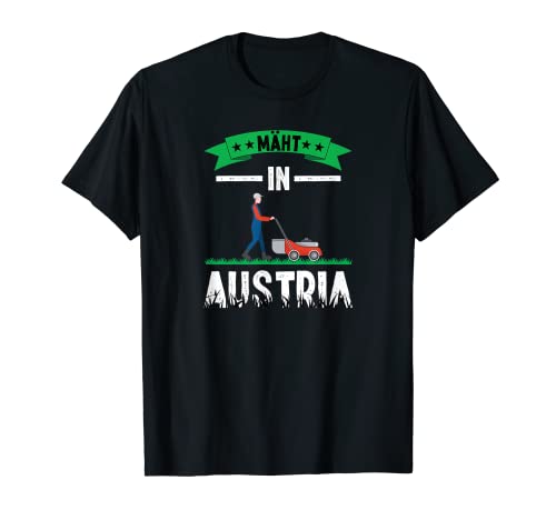 Herren Mäht in Austria Rasenmähen Spruch Rasentraktor Gartenarbeit T-Shirt von Aufsitzmäher Rasenmäher Gärtner für Rasen mähen