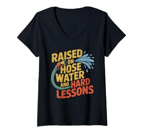 Damen Raised on Hose Water and Hard Lessons. Lustig T-Shirt mit V-Ausschnitt von Aufwachsen Einer Generation