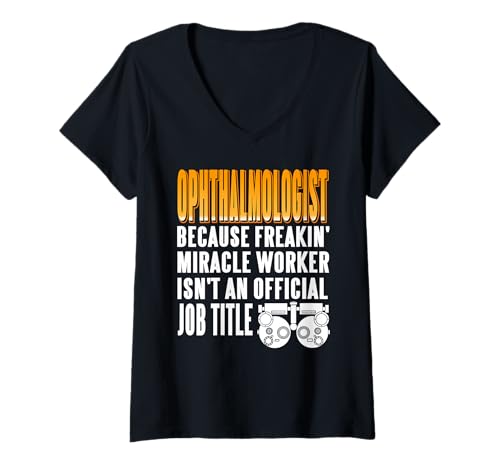 Damen Augenarzt: Wundertäter im Berufsalltag T-Shirt mit V-Ausschnitt von Augenmedizinischer Humor für Experten