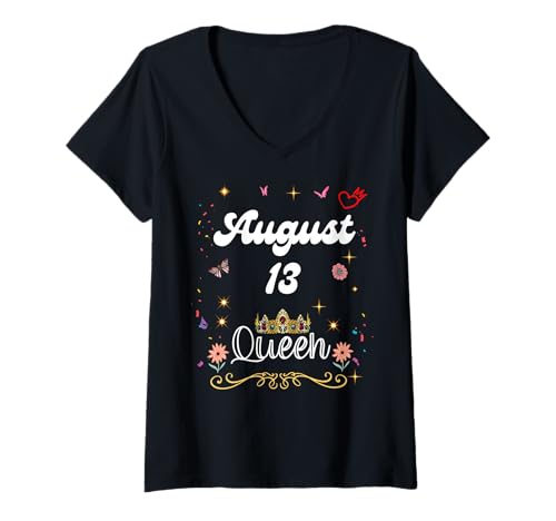 Damen 13. August: Königin Geboren am 13. August, Mädchen, Frauen T-Shirt mit V-Ausschnitt Damen 13. August: Königin Geboren am 13. August, Mädchen, Frauen T-Shirt mit V-Ausschnitt von August 13 Queen Born on August 13th Birthday