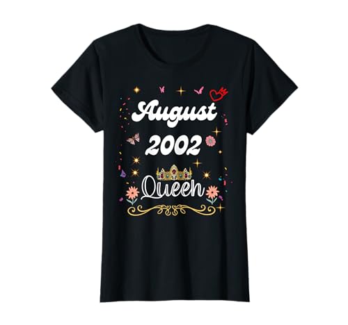 August 2002 Königin Seit August 2002 Geburtstag Mädchen Frauen T-Shirt von August 2002 Queen Since August 2002 Birthday