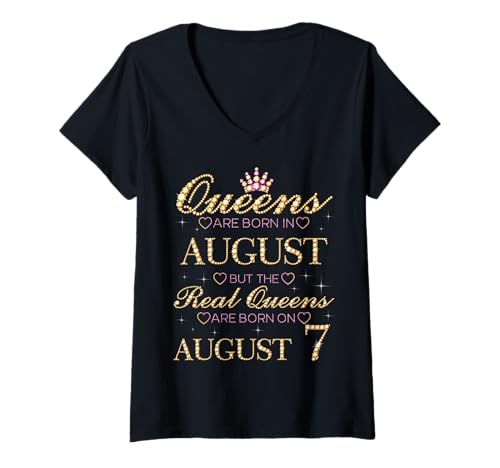 Damen Königinnen Werden im August geboren Echte Königinnen Werden am 7. August geboren T-Shirt mit V-Ausschnitt von August Real Queens Women Birthday outfit Ideas