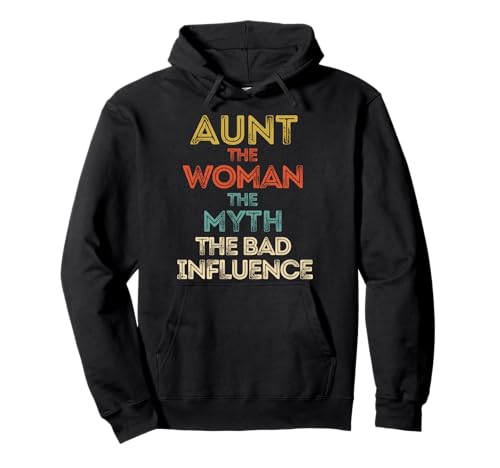 Aunt The Woman The Myth The Bad Influence Pullover Hoodie von Aunt The Woman The Myth The Bad Influence