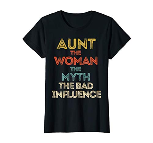 Damen Aunt The Woman The Myth The Bad Influence T-Shirt von Aunt The Woman The Myth The Bad Influence