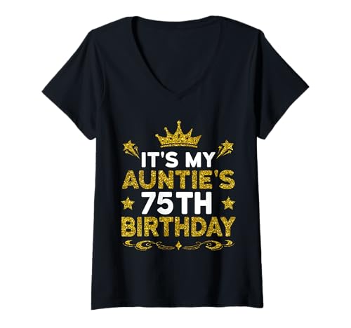 Damen Es ist der 75. Geburtstag meiner Tante. Herzlichen Glückwunsch zum Geburtstag, 75 Jahre T-Shirt mit V-Ausschnitt von Auntie 75th Birthday Gift From Niece Nephew 2025