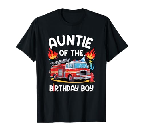 Erste Party im Feuerwehrauto von Auntie of The Birthday Boy T-Shirt Erste Party im Feuerwehrauto von Auntie of The Birthday Boy T-Shirt von Auntie Birthday Boy Firefighter Family Matching