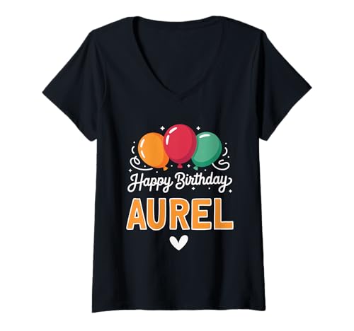 Damen Alles Gute zum Geburtstag Spruch Aurel T-Shirt mit V-Ausschnitt von Aurel Name Spruch für Geburtstag
