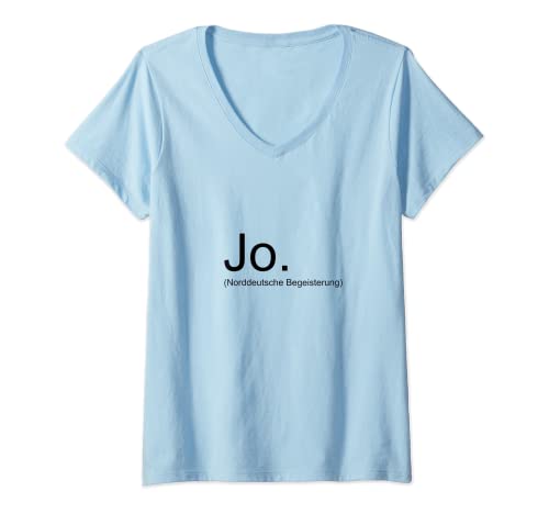 Damen JO. Norddeutsche Begeisterung, Meer Ostsee Spruch Norden T-Shirt mit V-Ausschnitt von Ausgefallene Geschenke Norddeutsche Sprüche Moin