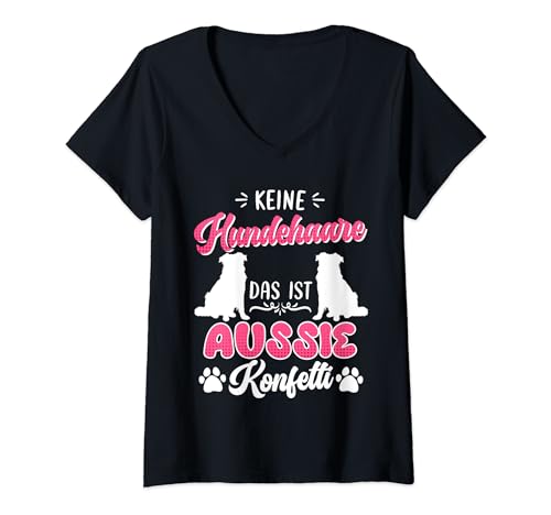 Damen Australian Shepherd KEINE HUNDEHAARE AUSSIE KONFETTI T-Shirt mit V-Ausschnitt von Aussie Mama Geschenk Australian Shepherd TShirt