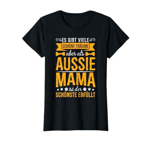 Aussie Mama Shepherd Hundeschule Hundemutter Geschenk T-Shirt von Australian Shepherd Hundebesitzer Familie Spruch