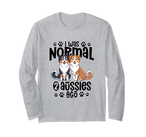 Ich war normal vor 2 Aussies Australian Shepherd Mama Langarmshirt Ich war normal vor 2 Aussies Australian Shepherd Mama Langarmshirt von Australian Shepherd Mom Gift Tee
