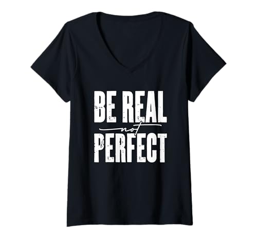 Damen Motivierende Botschaft "Be Real Not Perfect" T-Shirt mit V-Ausschnitt Damen Motivierende Botschaft "Be Real Not Perfect" T-Shirt mit V-Ausschnitt von Authenticity Mindful Self Acceptance